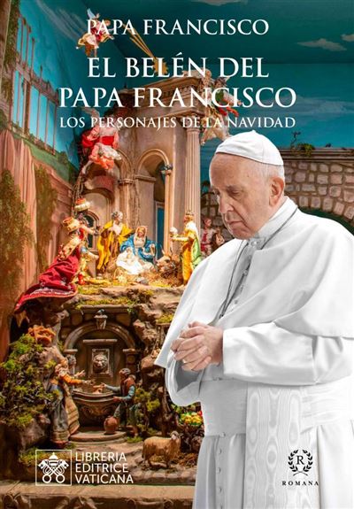 Romana Hombre El Belén Del Papa Francisco - Jorge Mario Bergoglio - Papa Francisco (Autor)