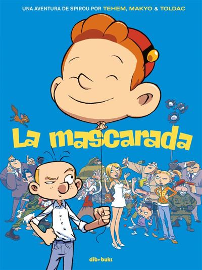 Libro La Mascarada de varios autores una aventura spirou por tehem makyo y toldac tapa dura