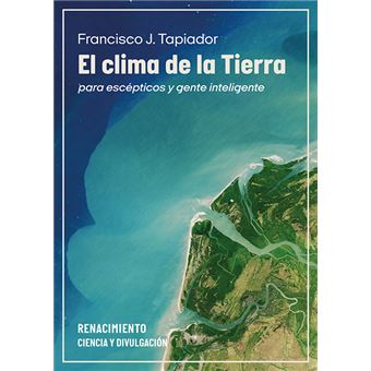 El clima de la Tierra para escépticos y gente inteligente