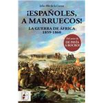¡Españoles, a Marruecos! - La guerra de África 1859-1860