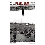 Not For You. Pearl Jam, vivir en presente