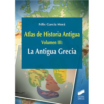 Atlas de Historia Antigua III - La Antigua Grecia - -5% en libros | Fnac