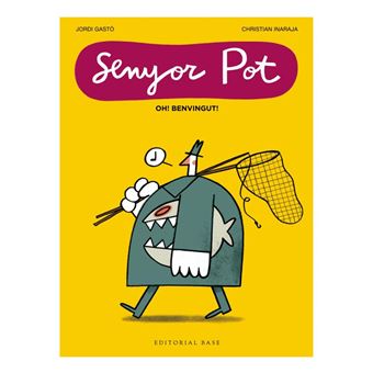 Senyor Pot · Oh! Benvingut!