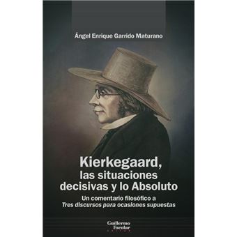 Kierkegaard Las Situaciones Decisivas Y Lo Absoluto