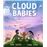 Cloud babies