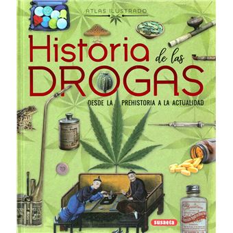 Historia de las drogas. Desde la prehistoria a la actualidad