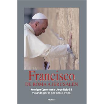 Francisco-De Roma A Jerusalen