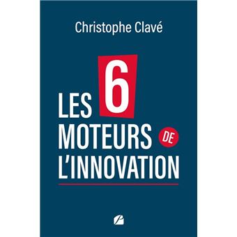 Les 6 moteurs de l'innovation - 1