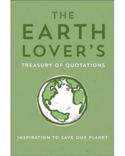The Earth Lover's Treasury Of Quotation