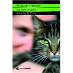 Me gustan y asustan tus ojos de gat