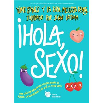 Hola, sexo! - MAQUEDA, ELIA, Elia Maqueda, Jenny Latham, Melissa Kang, Yumi  Stynes -5% en libros | FNAC