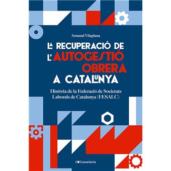 La recuperació de l''autogestió obrera a Catalunya