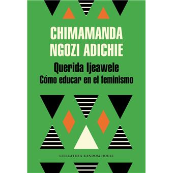Querida Ijeawele. Cómo educar en el feminismo