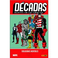 Décadas - Marvel en los años 80 - Evoluciones increíbles