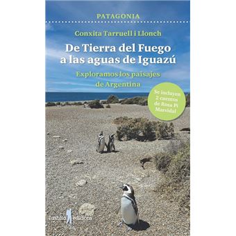 Patagonia-De La Tierra Del Fuego A Las Aguas
