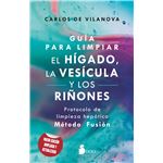 Guía para limpiar el hígado, la vesícula y los riñones