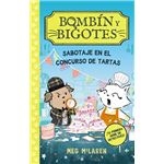 Bombin Y Bigotes 2 Sabotaje En El Concurso De Tartas