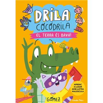 Drila Cocodrila 5. El terra és bava! Aprenc a llegir