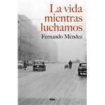 La vida mientras luchamos