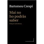 Mai no ho podràs saber