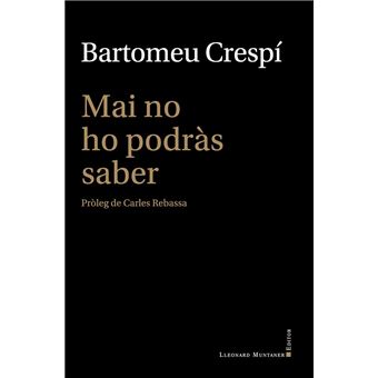 Mai no ho podràs saber