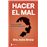 Hacer El Mal