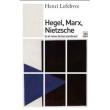 Hegel, Marx, Nietzsche