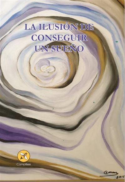 Compbee La Ilusión De Conseguir Un Sueño