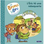 La bruna i el bru 4 l´eric te una rebequeria