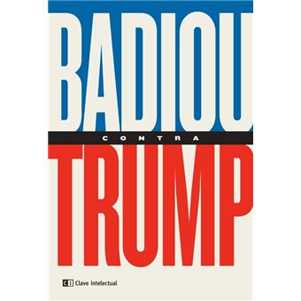 Badiou contra Trump - 1
