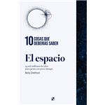 El espacio. 10 cosas que deberías saber.