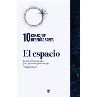 El espacio. 10 cosas que deberías saber.