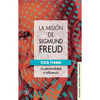 La misión de Sigmund Freud - Su personalidad e influencia