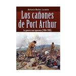 Los Cañones De Port Arthur-La Guerra Ruso-Japonesa 1904-1905