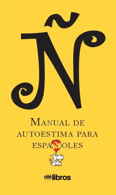 Ñ. Manual De autoestima para españoles tapa blanda