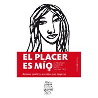 El placer es mío - Relatos eróticos escritos por mujeres