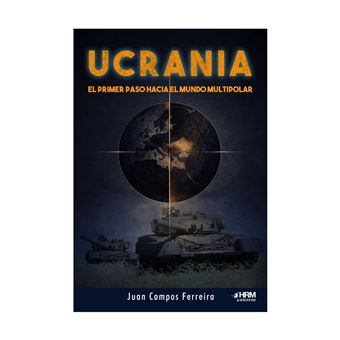 Ucrania El Primer Paso Hacia El Mundo Multipolar