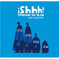 ¡Shhh! Tenemos un plan