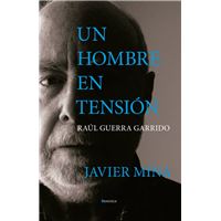 Un hombre en tensión. Raúl Guerra Garrido