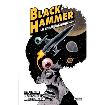 Black Hammer 4. La edad sombría. Parte 2