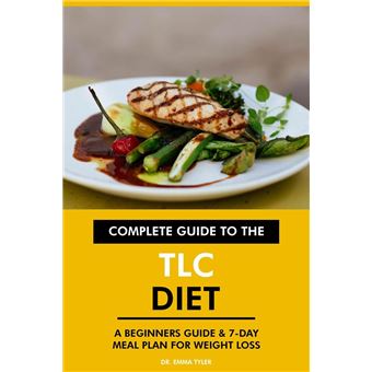 Complete Guide to the TLC Diet: A Beginners Guide & 7-Day Meal Plan for Weight Loss - 1