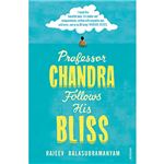 Professor chandra follows his bliss