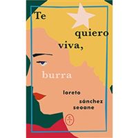 Te quiero viva, burra