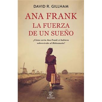 Ana Frank. La fuerza de un sueño