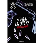 Nunca la jodas