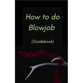 How to do Blowjob (Guidebook) - 1