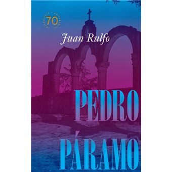 Pedro Paramo Edicion Conmemorativa 70 Años 1955-2025