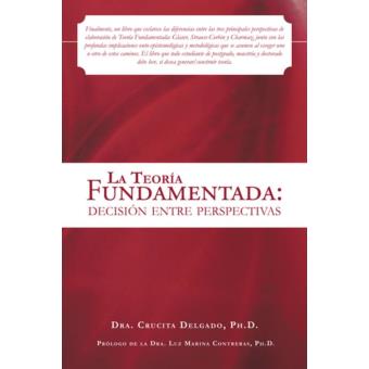 La Teoría Fundamentada: Decisión Entre Perspectivas - 1