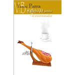 El dilema del jamón / El exterminador