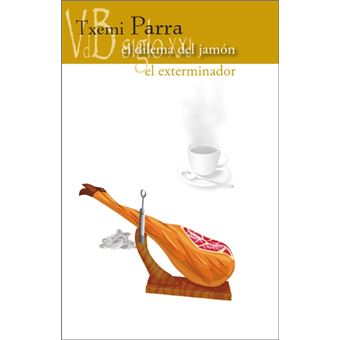 El dilema del jamón / El exterminador